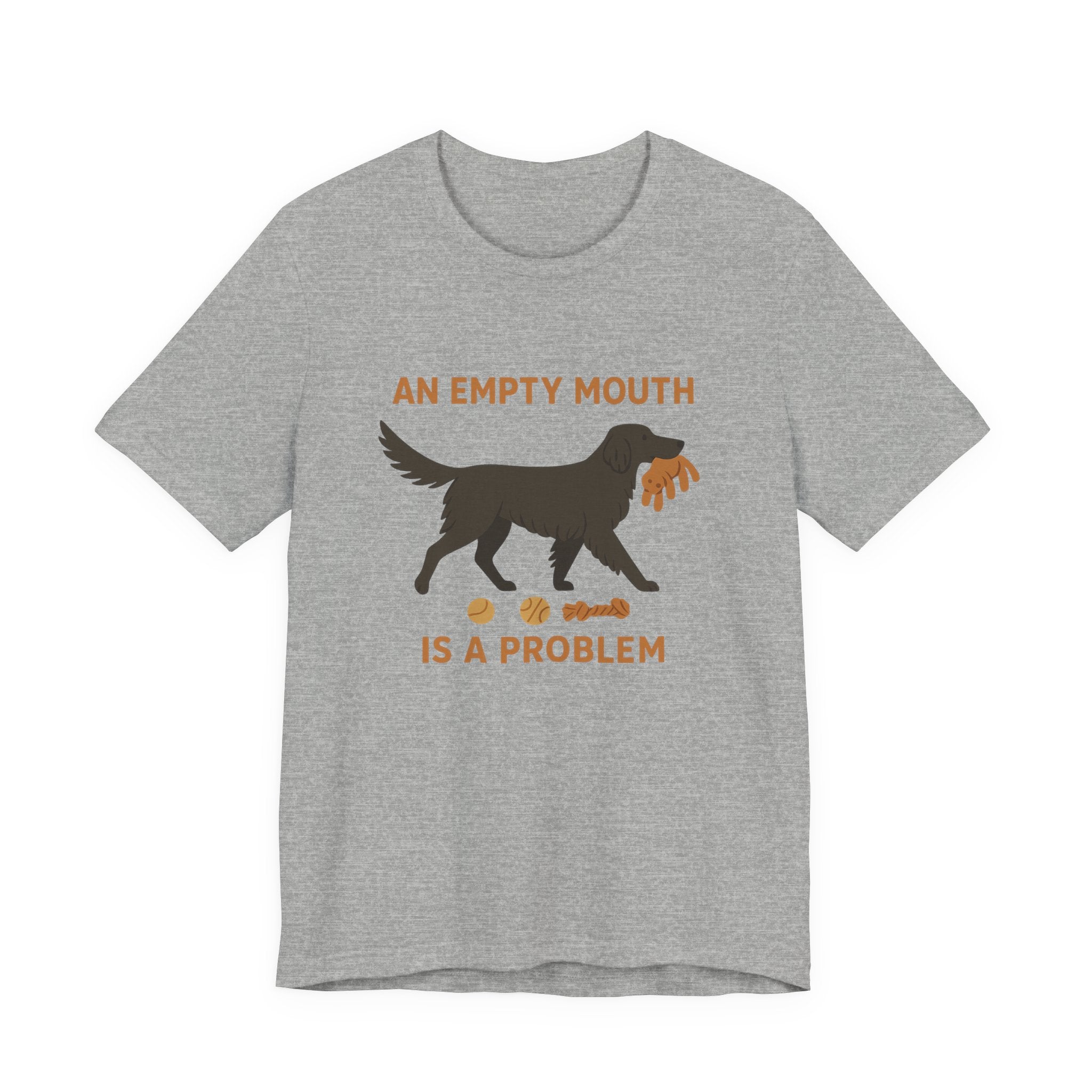 Flat-Coat An Empty Mouth Is a Problem Tee