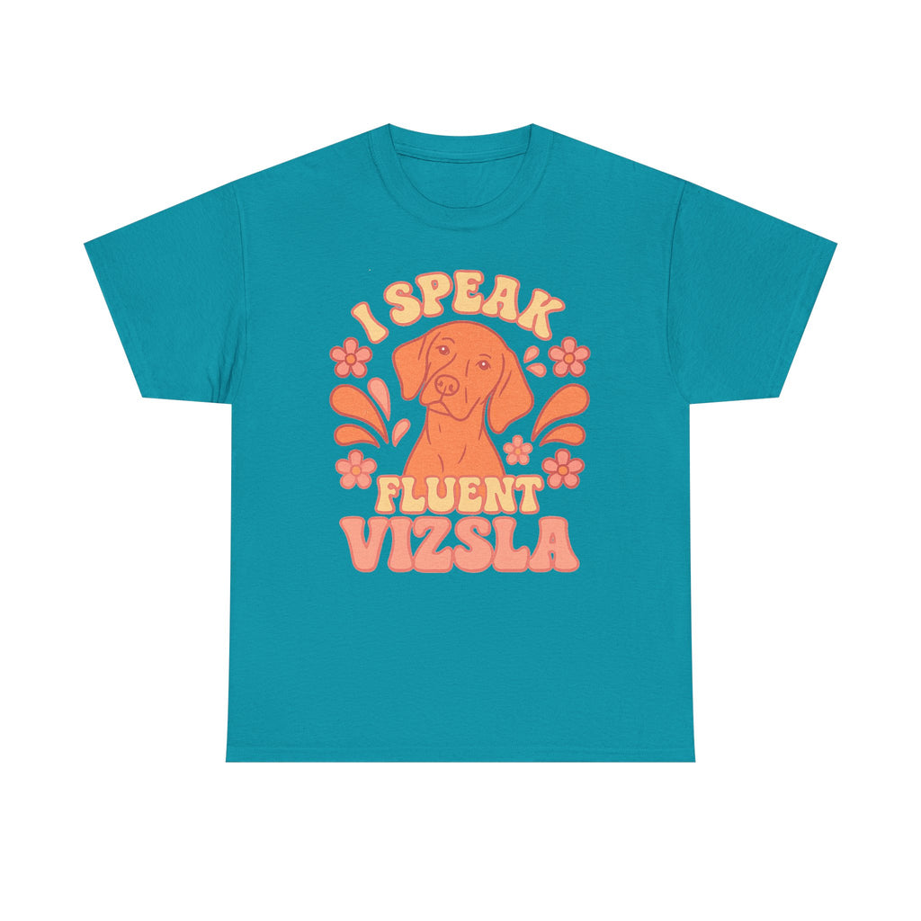 I Speak Fluent Vizsla T-Shirt