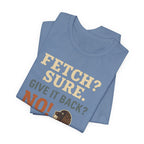 American Water Spaniel Fetch Sure Give It Back No Tee