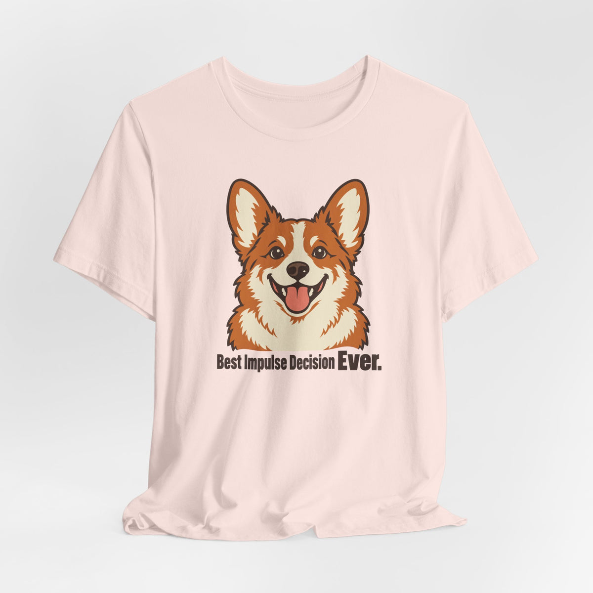 Best Impulse Decision Ever Corgi T-Shirt