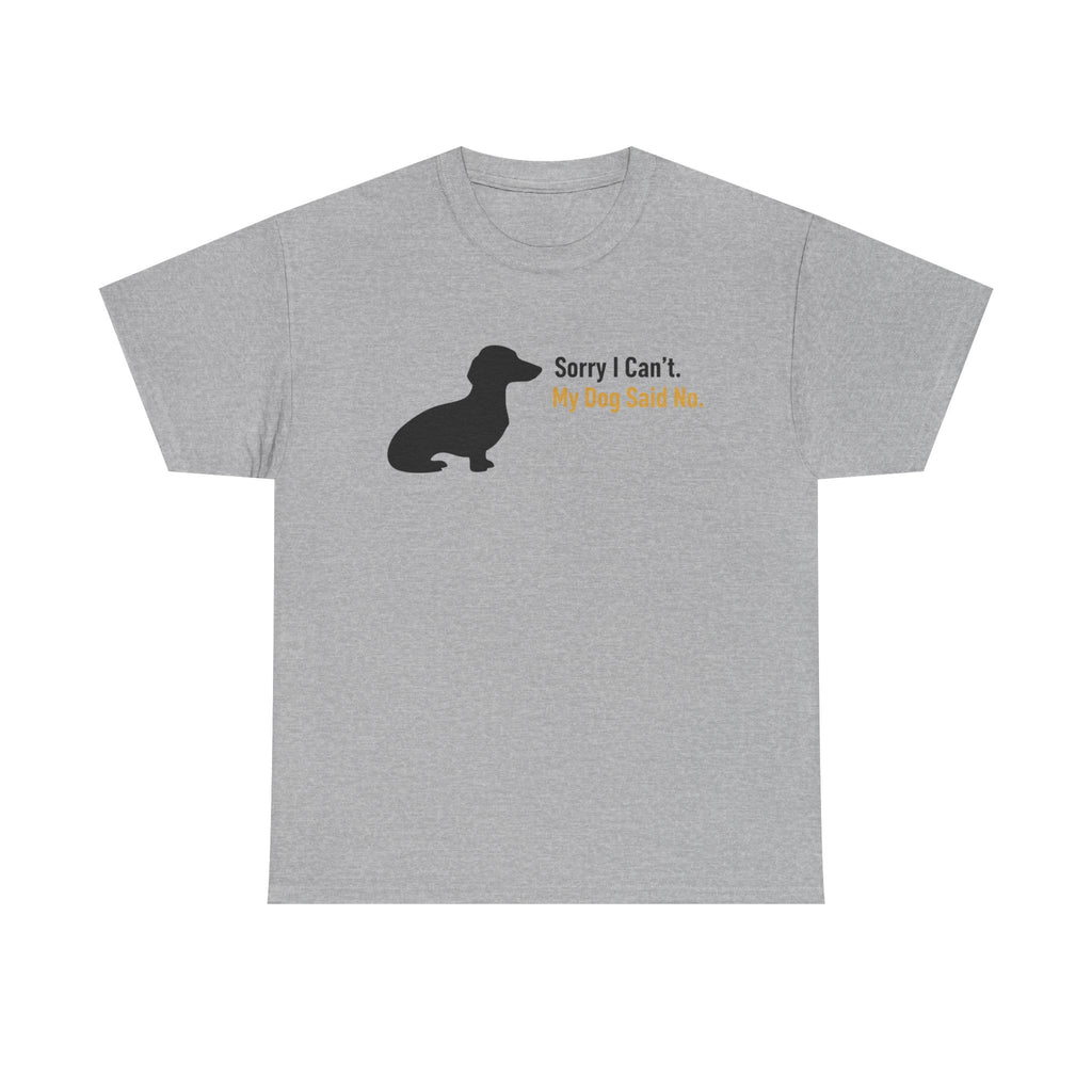 Sorry I Cant Dachshund Lover T-Shirt