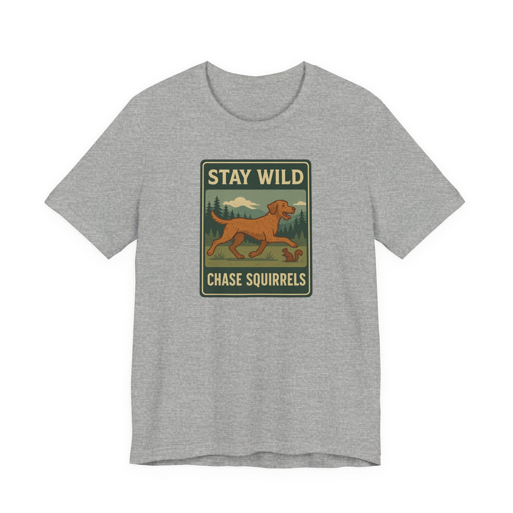 Wirehaired Vizsla Stay Wild Chase Squirrels Tee