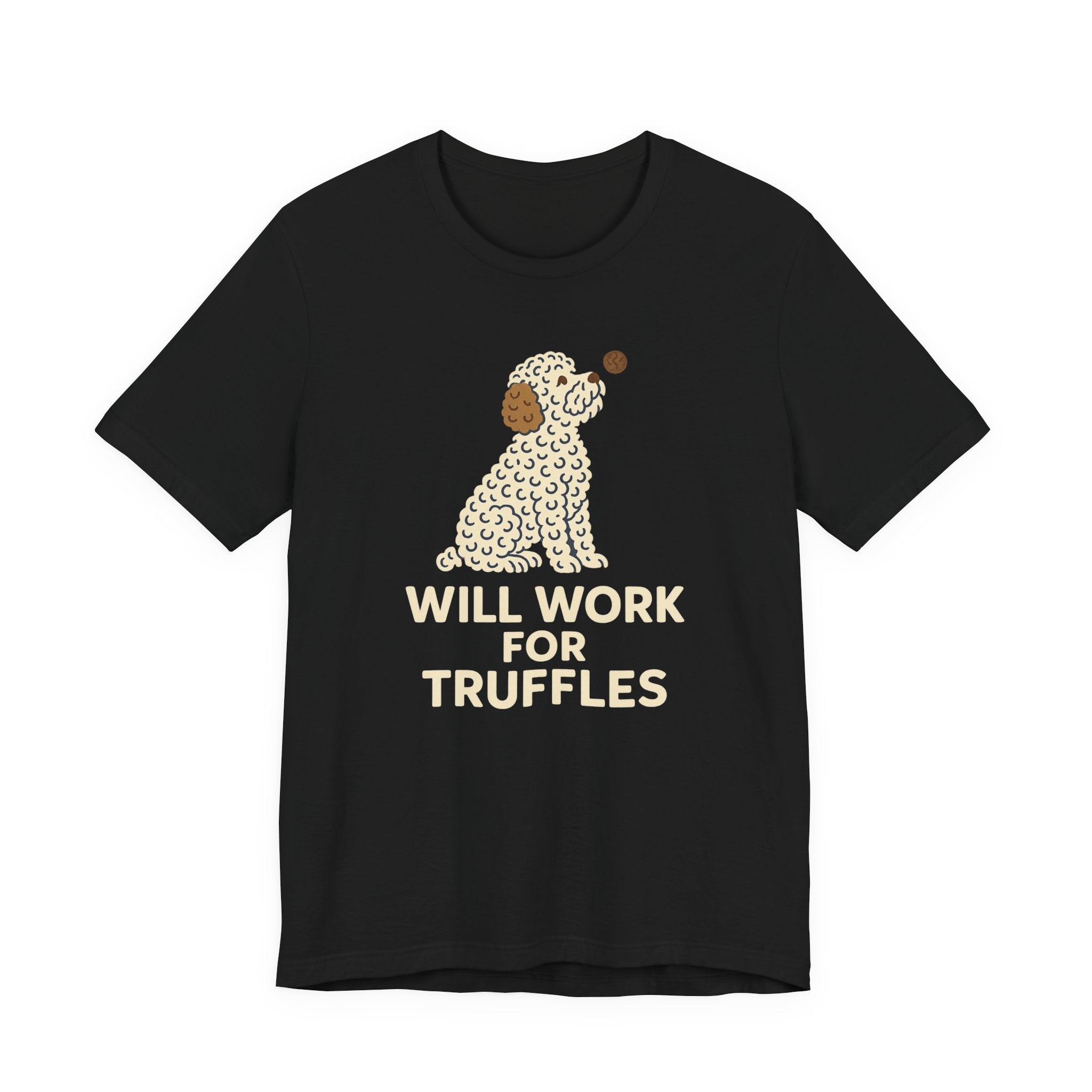 Lagotto Will Work for Truffles Tee