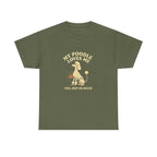 My Poodle Loves Me, You Not So Much - Funny Poodle Tee