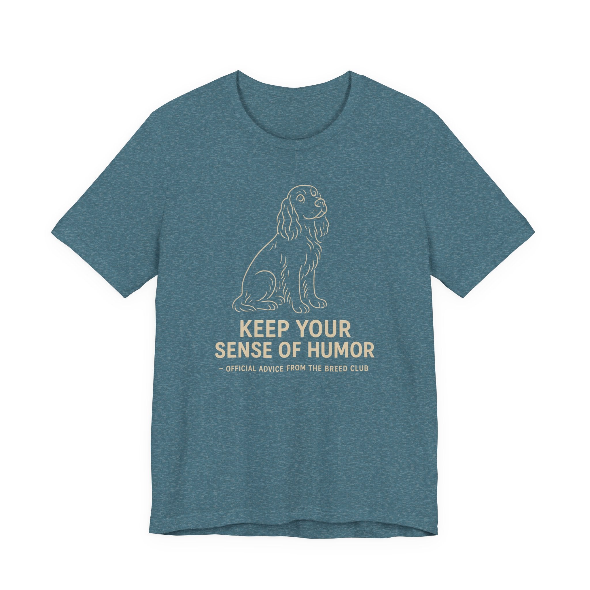 Field Spaniel Keep Your Sense Of Humor Tee