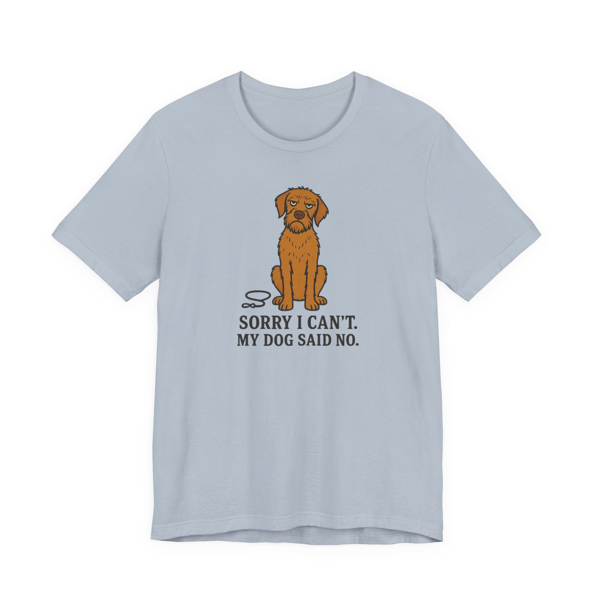 Sorry I Can't, My Wirehaired Vizsla Said No Tee