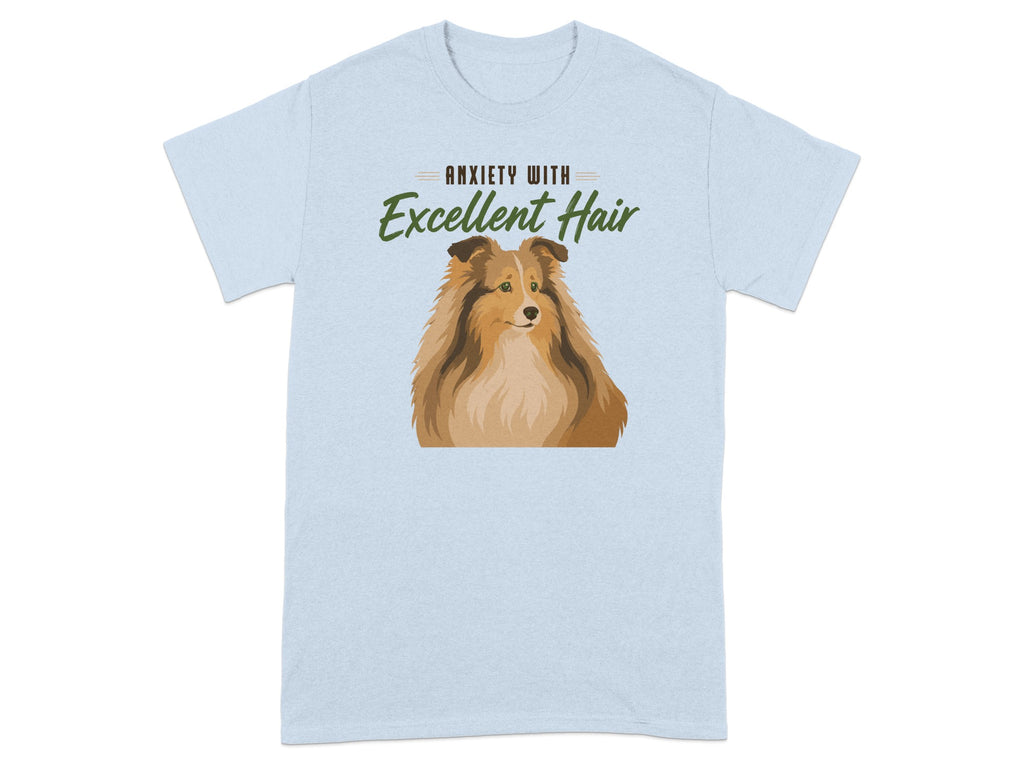 Light blue t-shirt with a Sheltie dog and "ANXIETY WITH EXCELLENT HAIR".