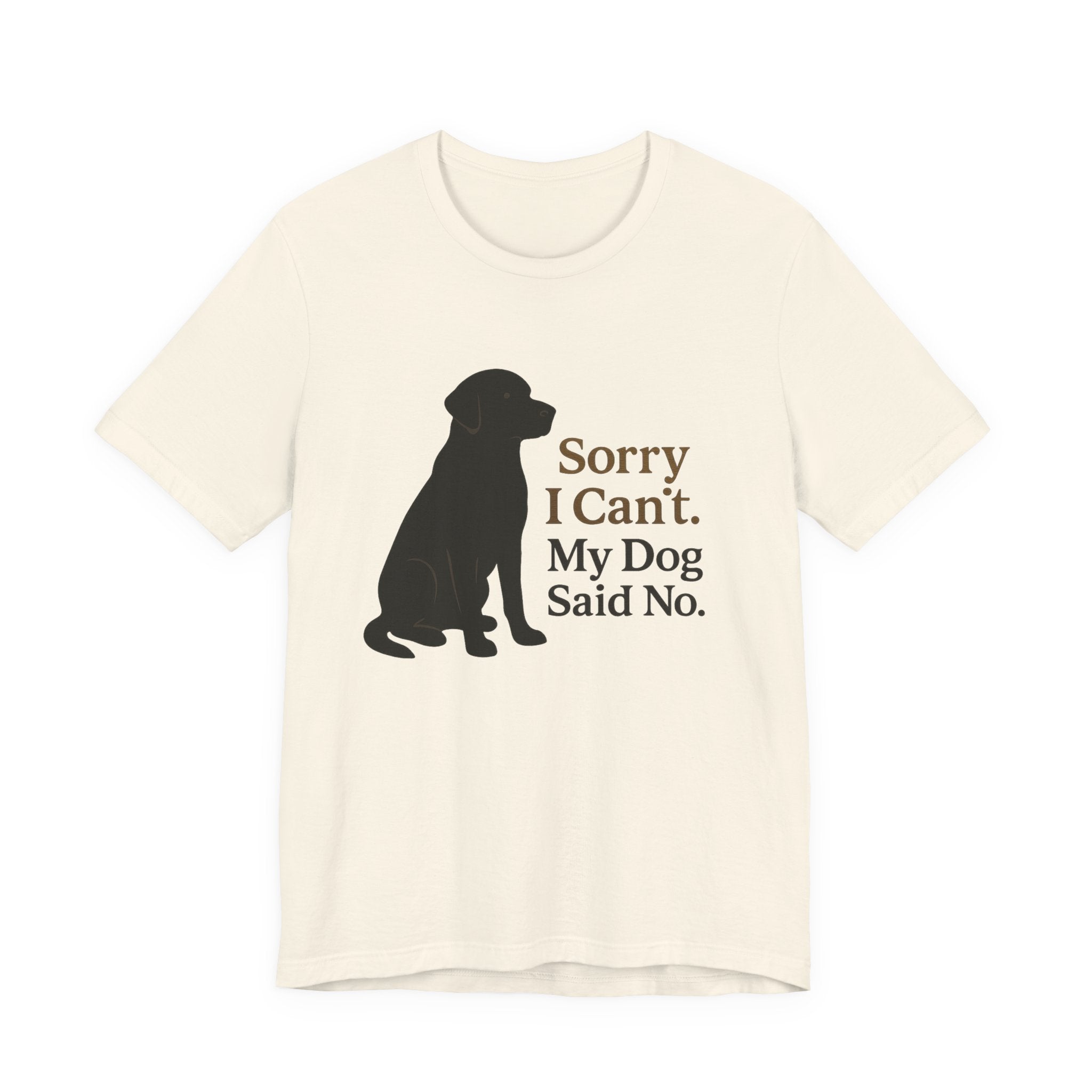 Black Lab Sorry My Dog Said No Tee