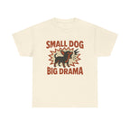 Small Dog Big Drama Chihuahua T-Shirt