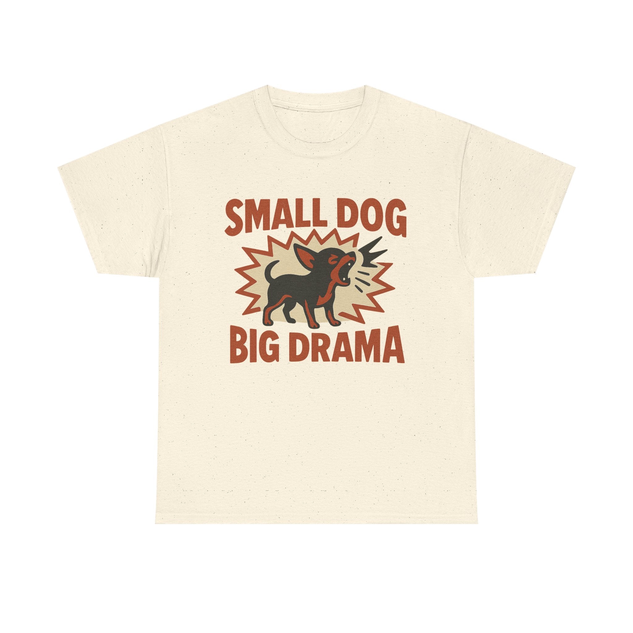 Small Dog Big Drama Chihuahua T-Shirt