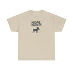 NOPE. DROP IT. Dog Playful Obedience Fun Animal T-Shirt