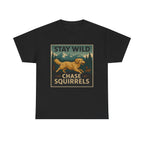 Stay Wild Chase Squirrels Golden Retriever T-Shirts