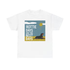 Rottie Days Are The Best Days T-Shirt