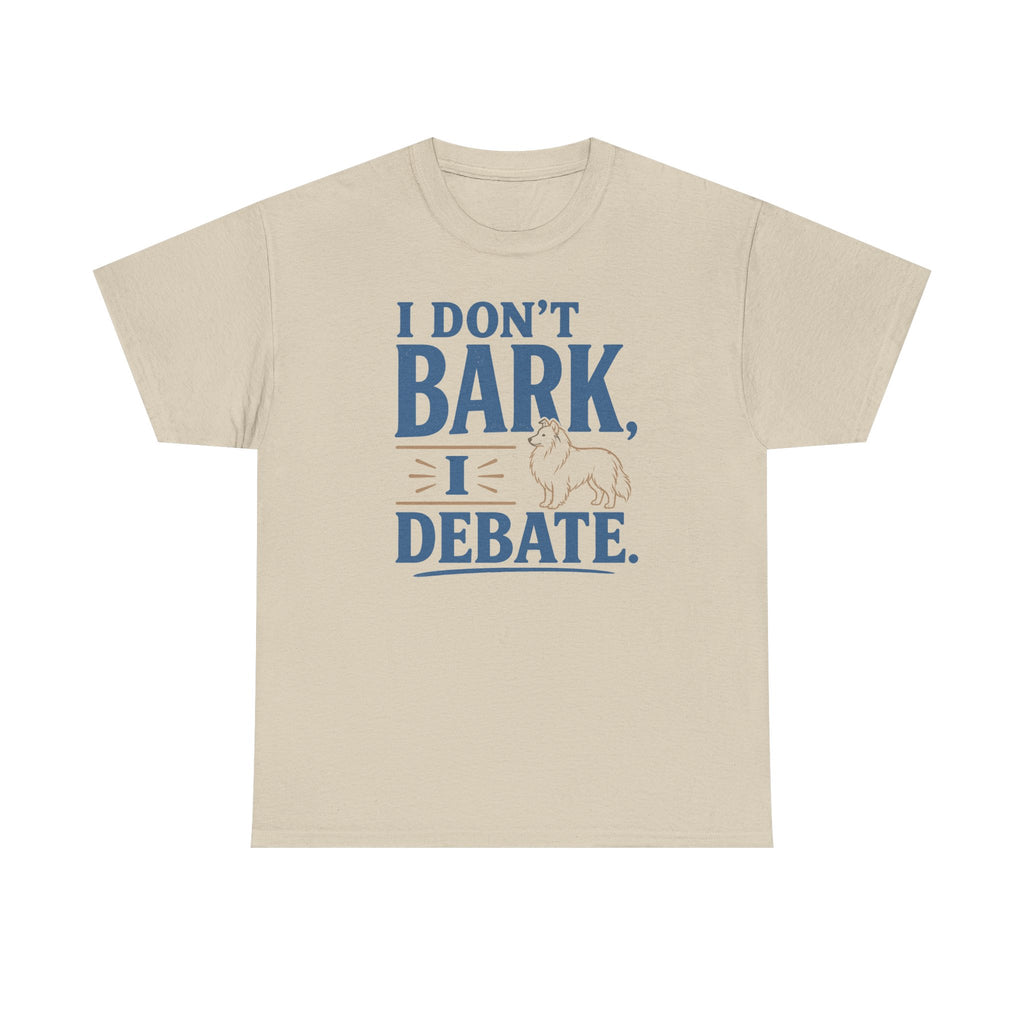 I Don't Bark, I Debate. Sheltie t-shirt, view 2