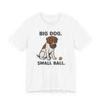 GWP Big Dog Small Ball Tee