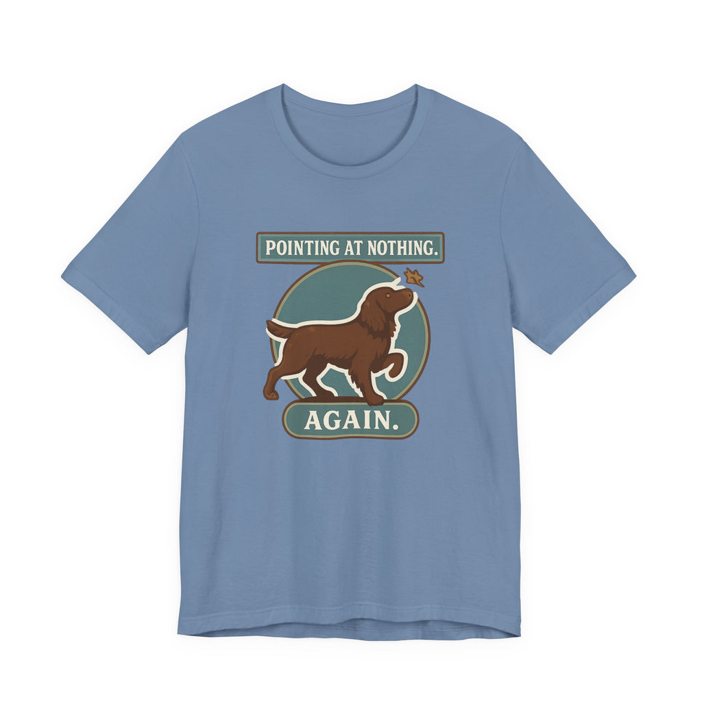 Boykin Spaniel Pointing at Nothing Again Tee