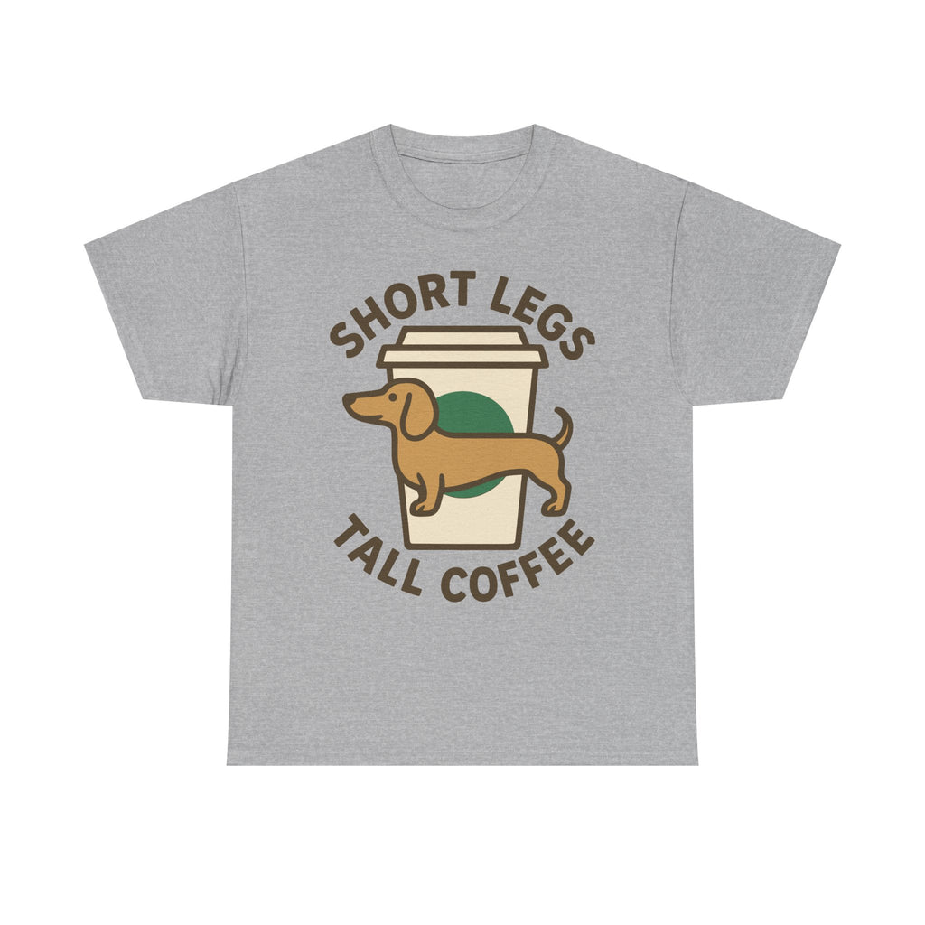 Short Legs Tall Coffee Dachshund T-Shirt