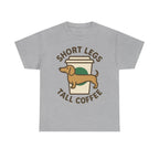 Short Legs Tall Coffee Dachshund T-Shirt