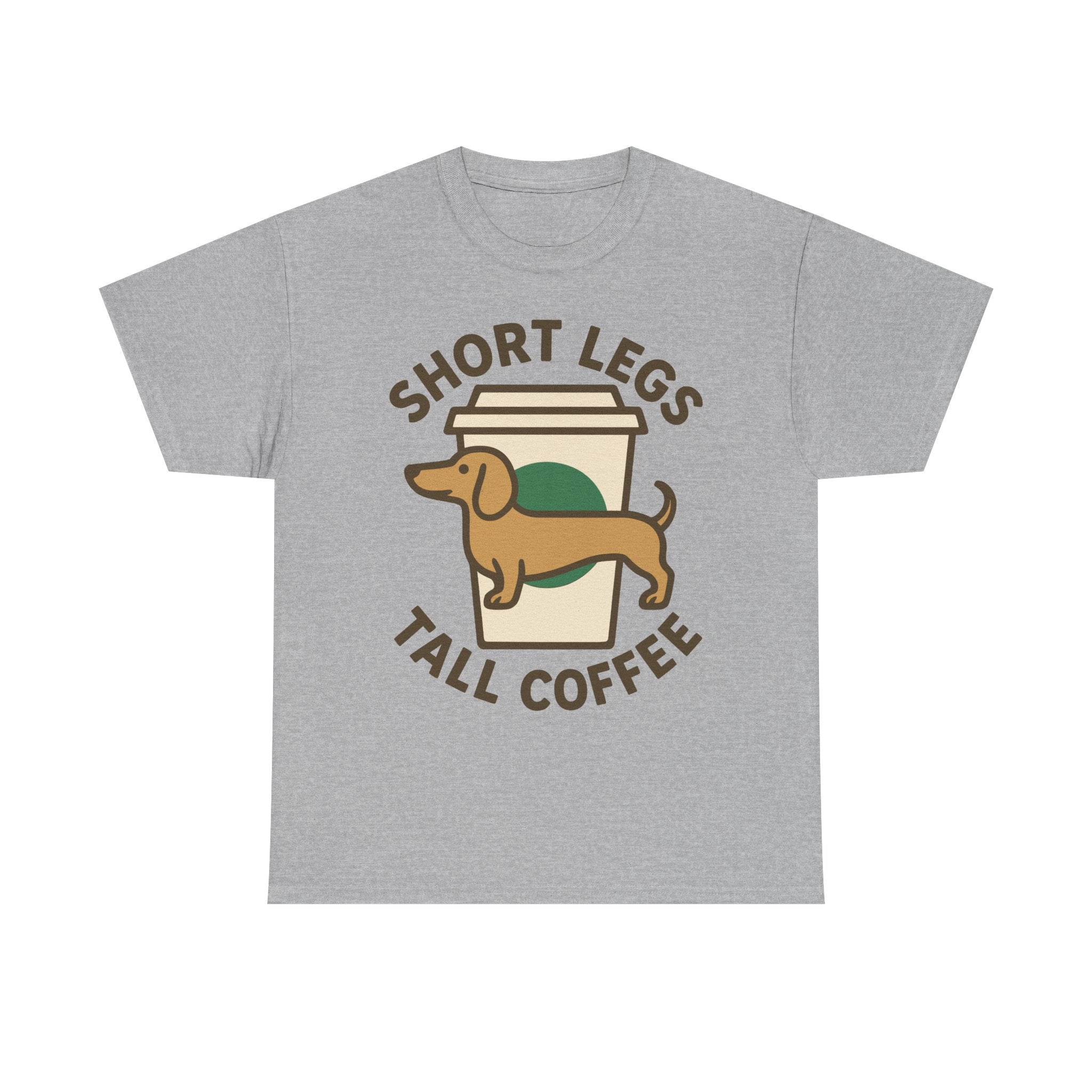 Short Legs Tall Coffee Dachshund T-Shirt