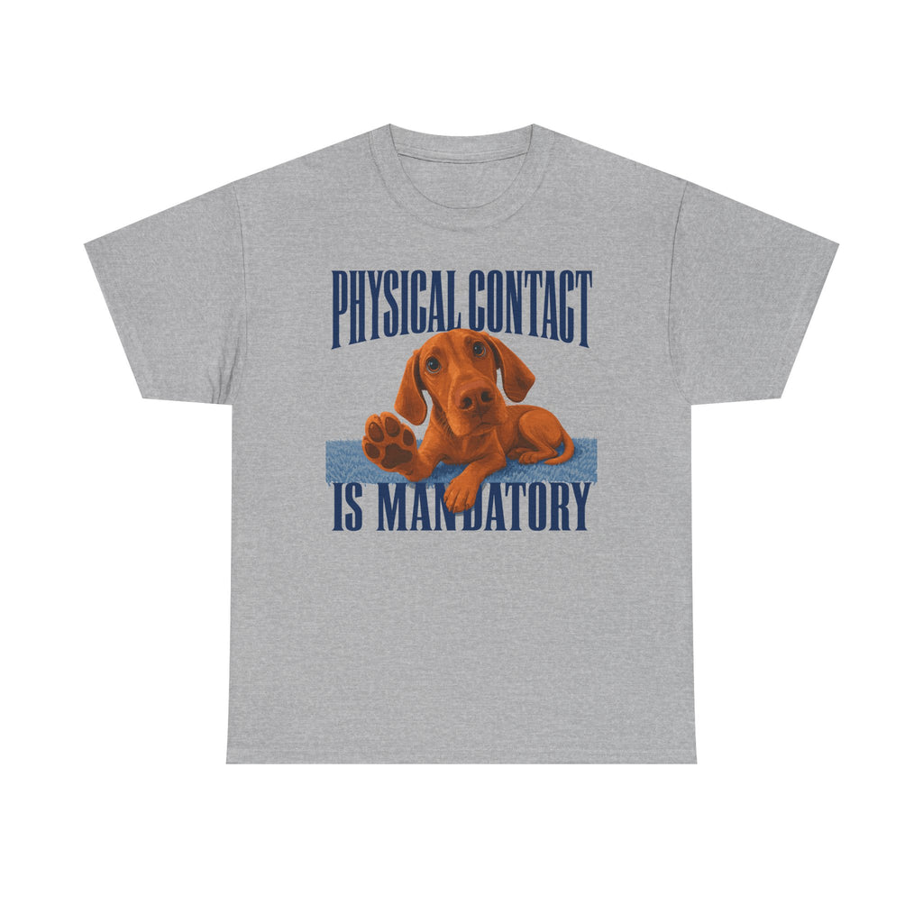 Affection Demanded Vizsla T-Shirt
