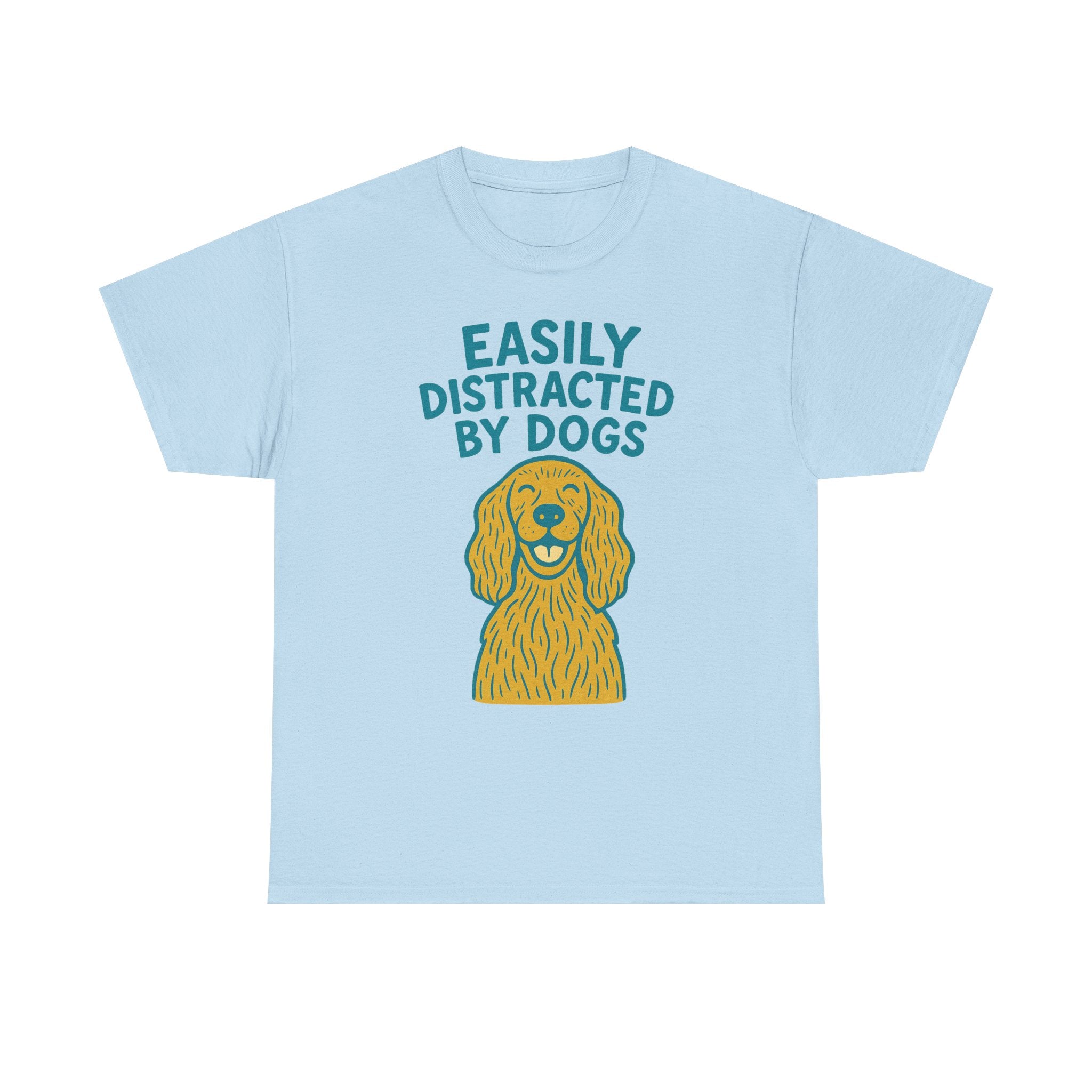 Easily Distracted By Dogs T-Shirt