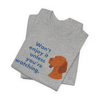 Vizsla Won't Enjoy It Unless You're Watching Tee