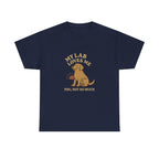 My Yellow Lab Loves Me, You Not So Much - Funny Yellow Lab Tee