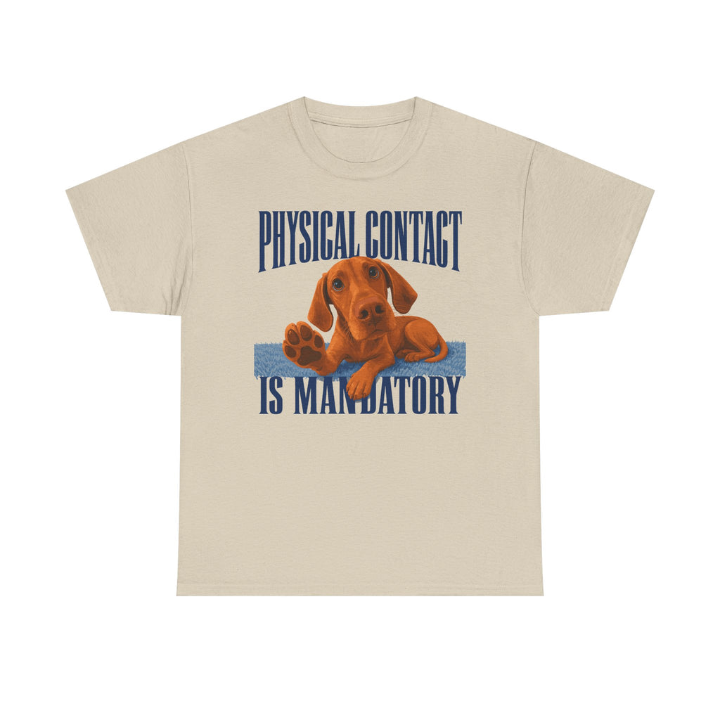 Affection Demanded Vizsla T-Shirt