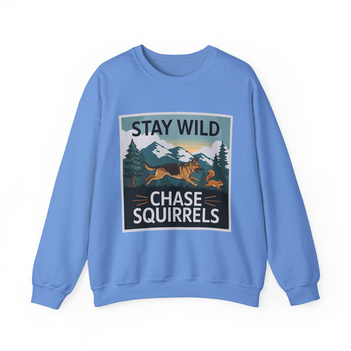 Stay Wild Chase Squirrels German Shepherd Sweatshirt in Carolina Blue