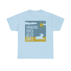 Frenchie Days T-Shirt