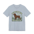 Boykin Spaniel Little Brown Dog That Does It All Tee
