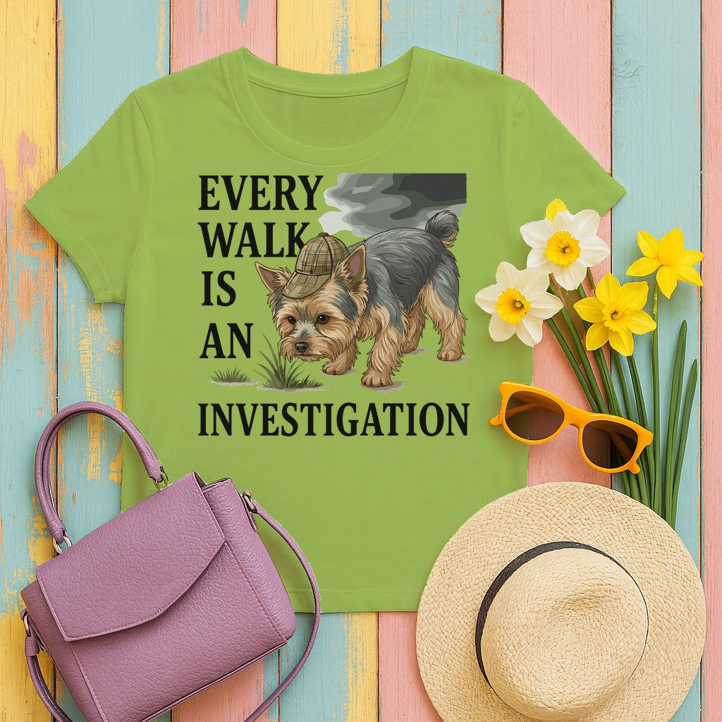 Every Walk is an Investigation Yorkshire Terrier T-Shirt in Kiwi