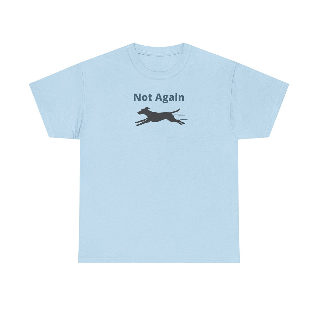 Mischievous Running Dog Not Again Design T-Shirt