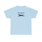 Mischievous Running Dog Not Again Design T-Shirt