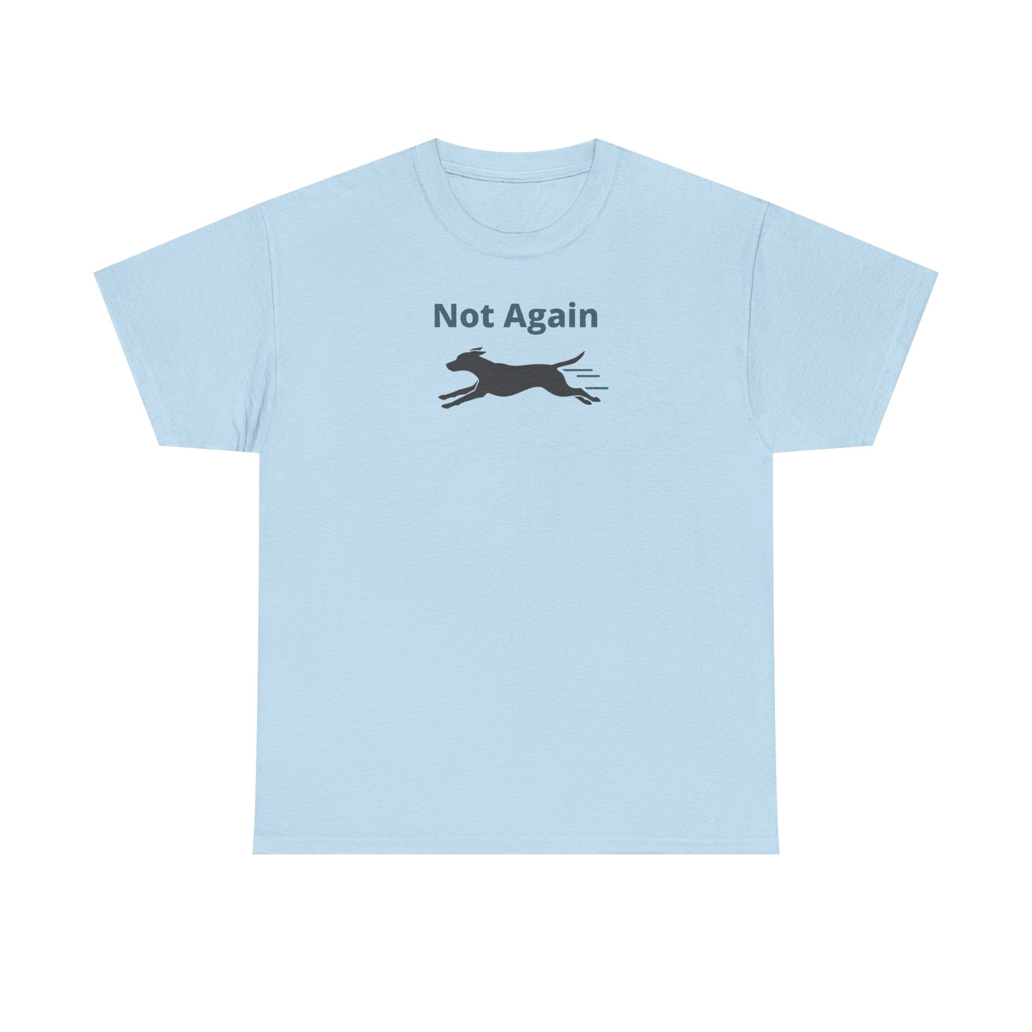 Mischievous Running Dog Not Again Design T-Shirt