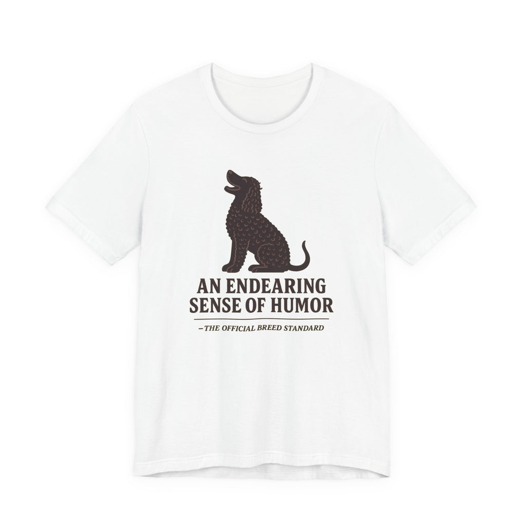 Irish Water Spaniel Endearing Sense Of Humor Tee