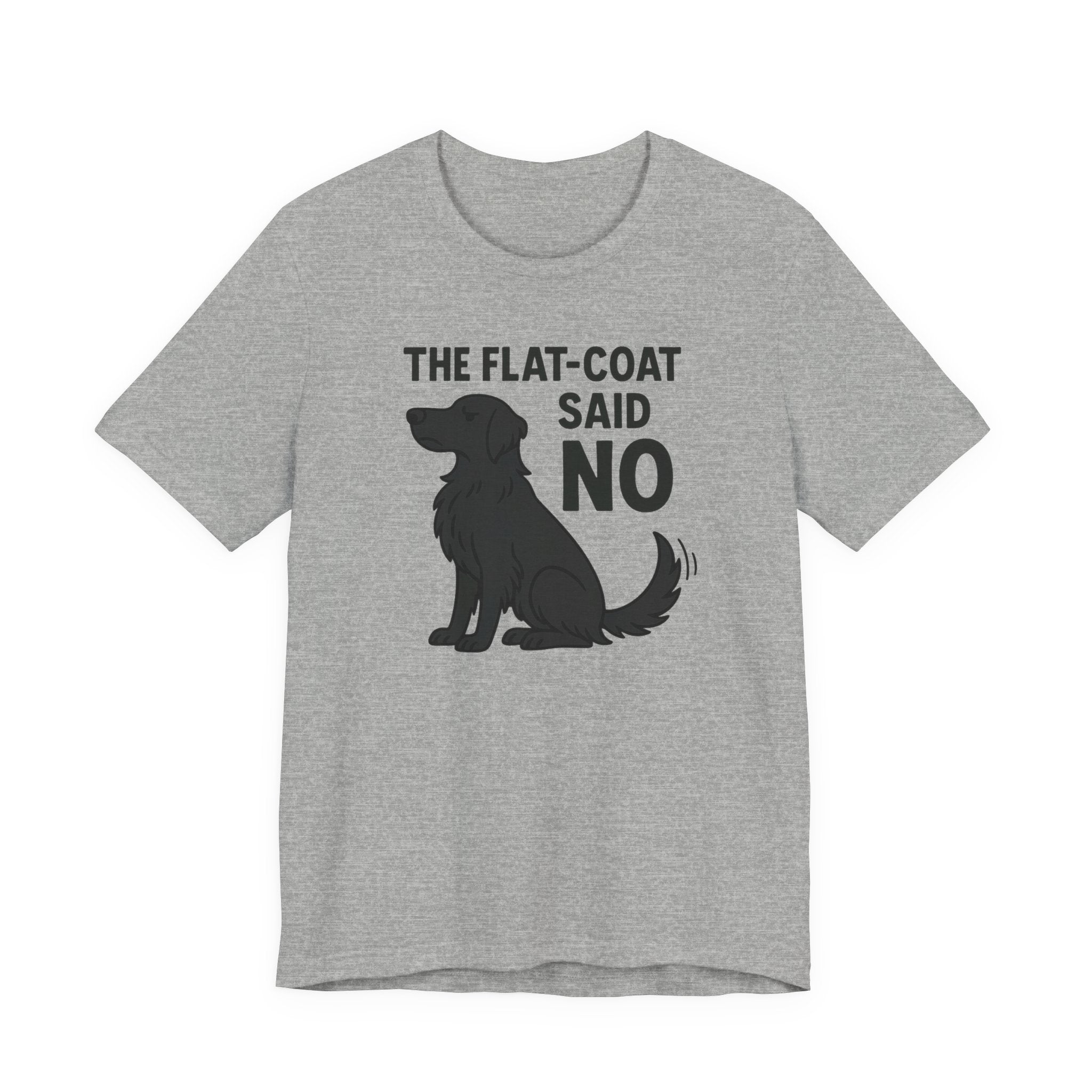 The Flat-Coat Said No Tee
