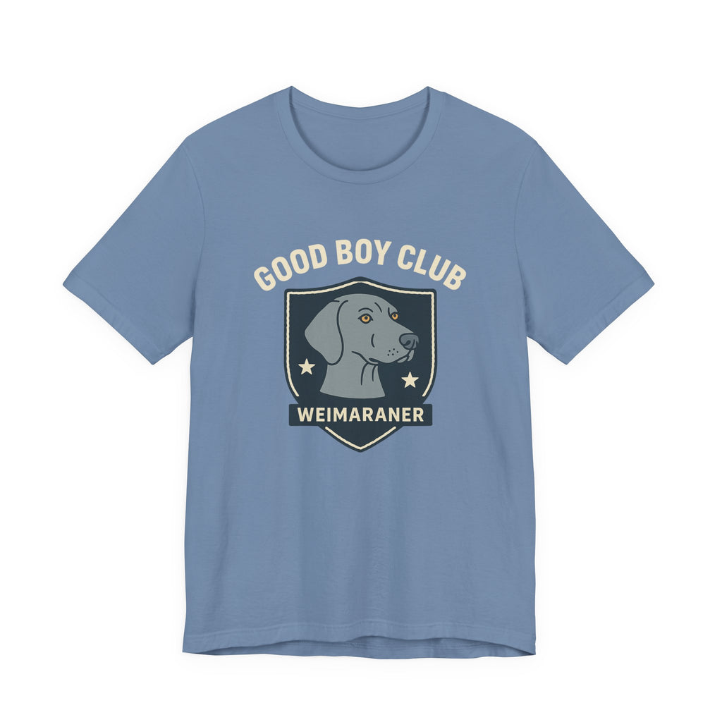 Weimaraner Good Boy Club Tee