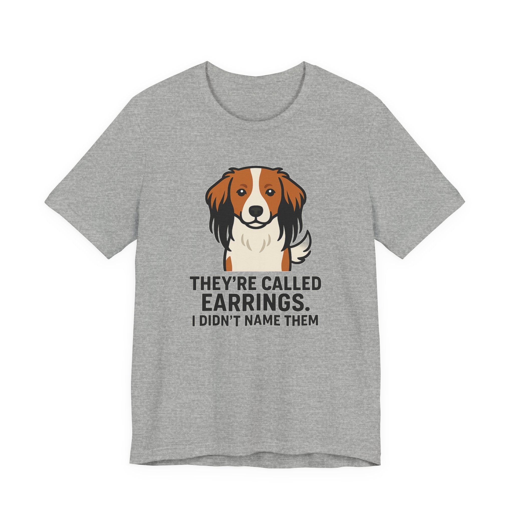 Kooikerhondje They're Called Earrings Tee