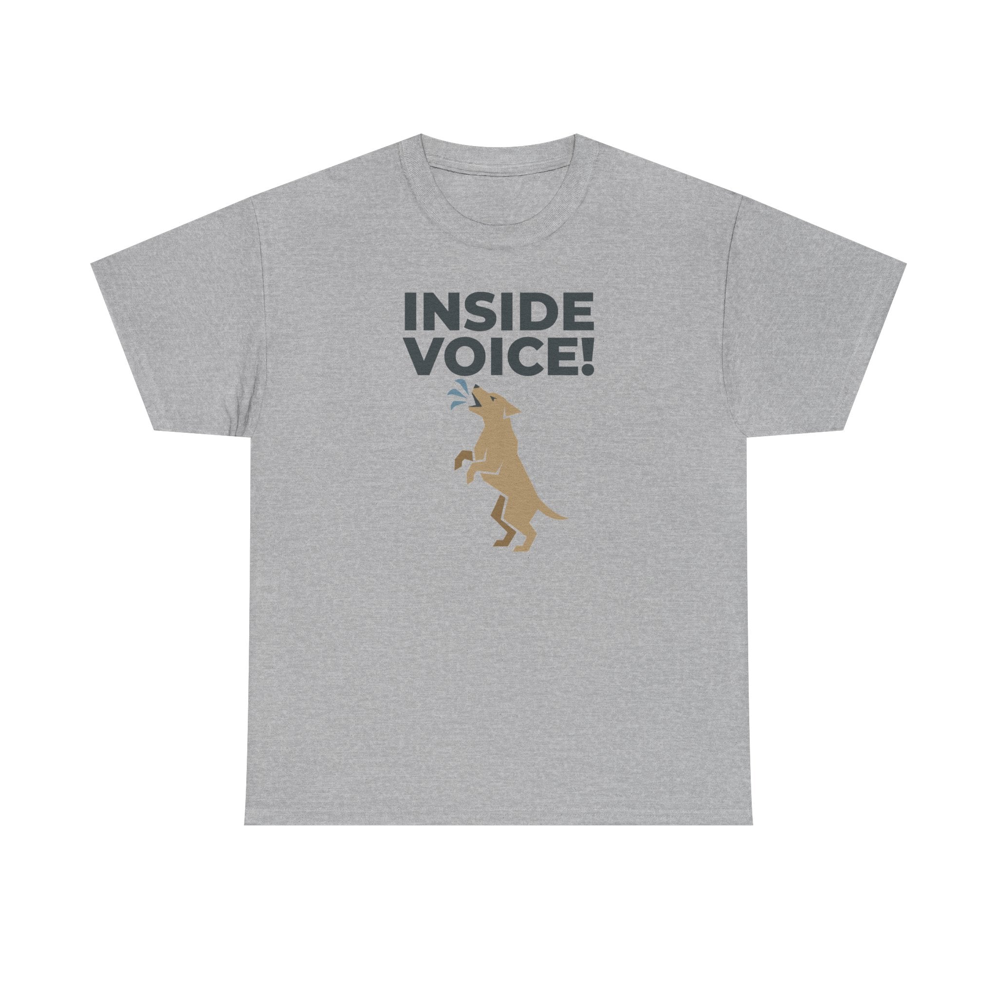 INSIDE VOICE! Funny Barking Dog Humor T-Shirt