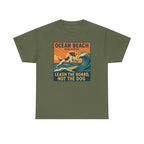 Ocean Beach San Diego Leash The Board Not The Dog German Shorthaired Pointer T-Shirt