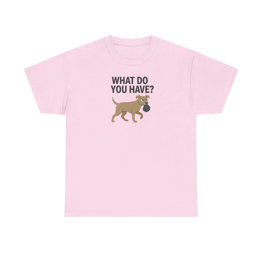 Funny Dog What Do You Have Question Mark T-Shirt