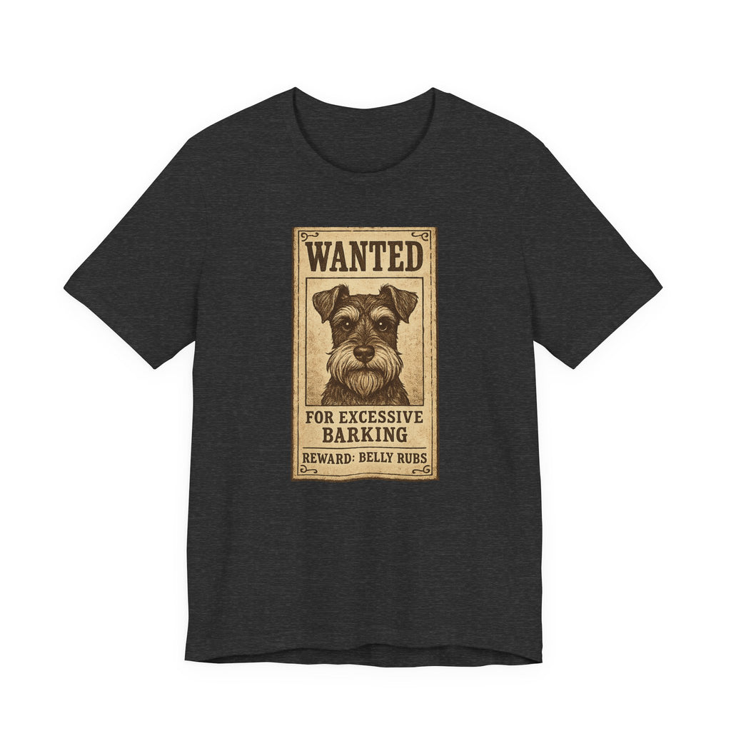 Wanted For Excessive Barking Schnauzer T-Shirt