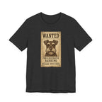 Wanted For Excessive Barking Schnauzer T-Shirt