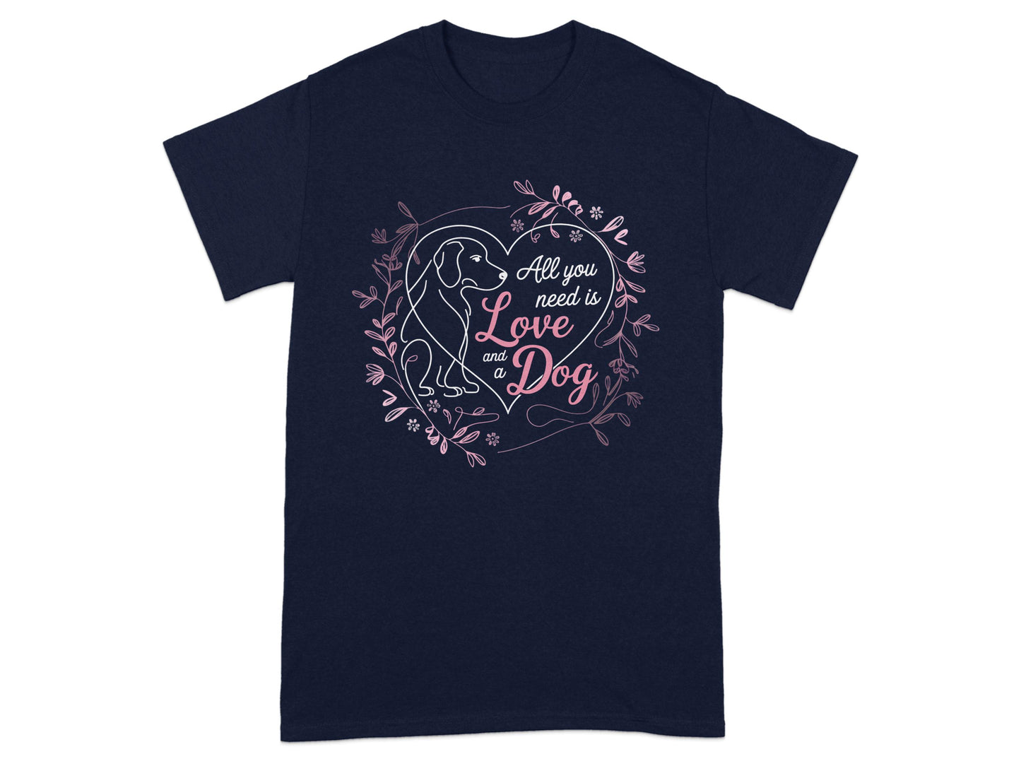 All You Need Is Love And A Dog Graphic Tee product type