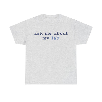 'Ask me about my lab' Text Design T-Shirt