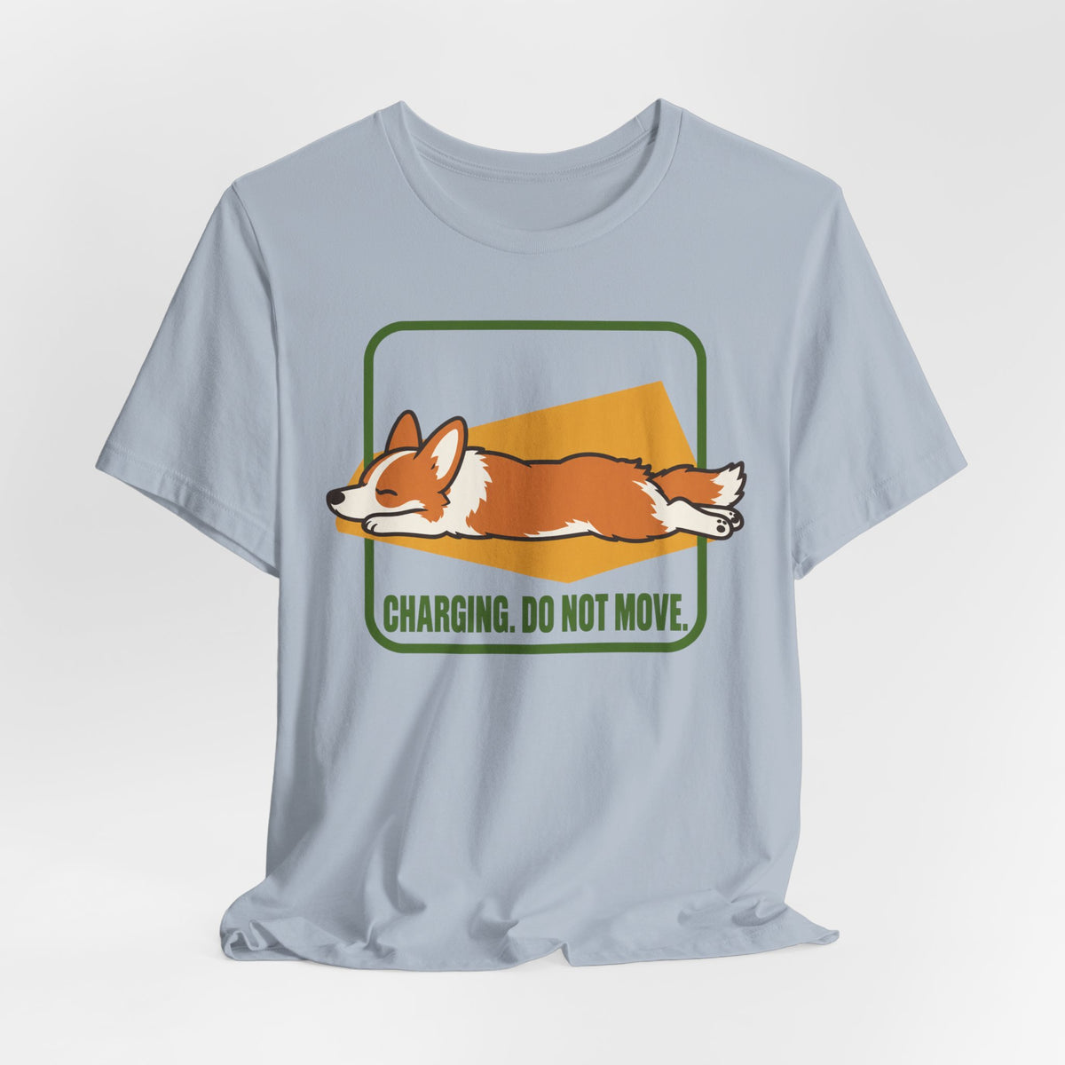 Charging Do Not Move Corgi T-Shirt