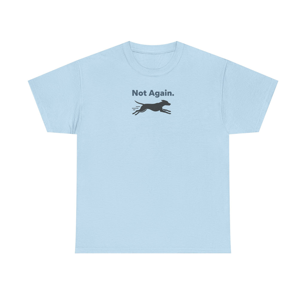 Not Again Running Dog Silhouette Humor Statement T-Shirt