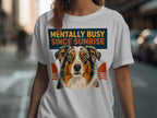 T-shirt with a dog's face and "Mentally Busy Since Sunrise" text.