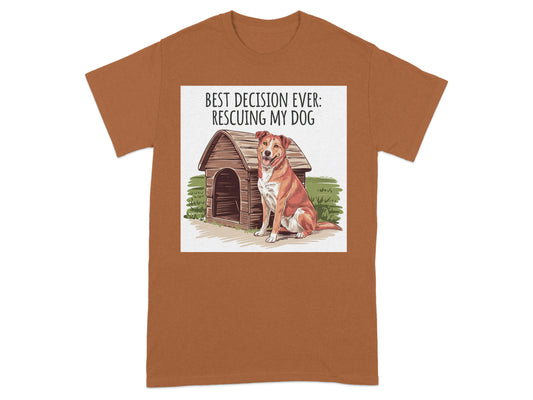Best Decision Ever Rescuing My Dog T-shirt product type